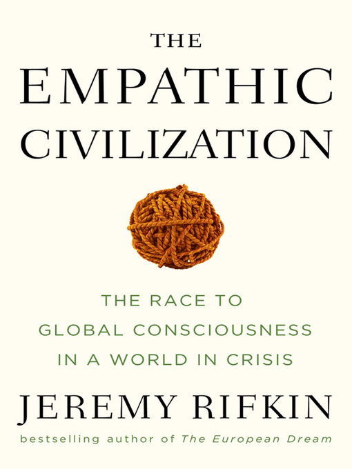 Title details for The Empathic Civilization by Jeremy Rifkin - Available